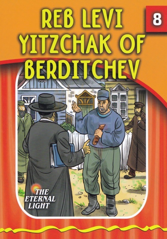 The Eternal Light: Reb Levi Yitzchak of Berditchev - Volume 8