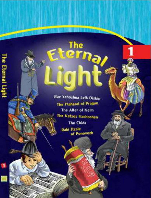The Eternal Light: Stories From The Lives of Tzaddikim - Volume 1