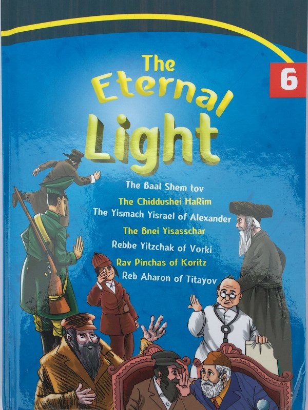The Eternal Light: Stories From The Lives of Tzaddikim - Volume 6