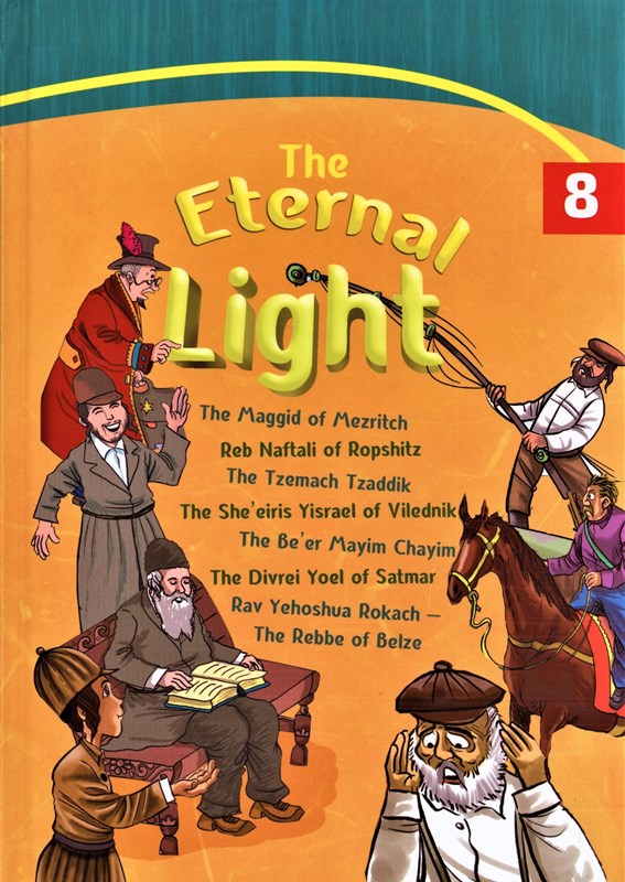 The Eternal Light: Stories From The Lives of Tzaddikim - Volume 8