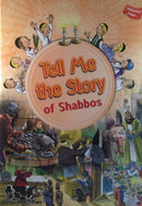 Tell Me The Story of Shabbos