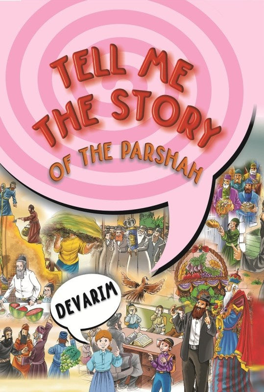 Tell Me The Story of The Parshah - Devarim