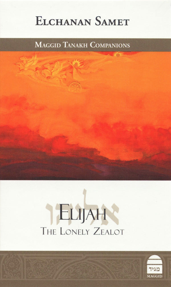 Elijah: The Lonely Zealot