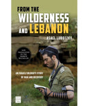 From the Wilderness and Lebanon: An Israeli Soldier's Story of War and Recovery