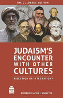 Judaism's Encounter With Other Cultures: Rejection Or Integration