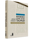 Reference Guide To The Talmud: The Indispensable Talmud Study Aid