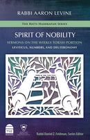 Spirit of Nobility: Sermons on the Weekly Torah Portion - Leviticus, Numbers, and Deuteronomy