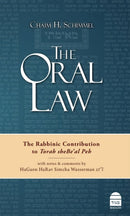 The Oral Law: The Rabbinic Contribution To The Torah Shebe'Al Peh With The Notes By Thr Gaon Harav Simcha Waaserman Zt"L