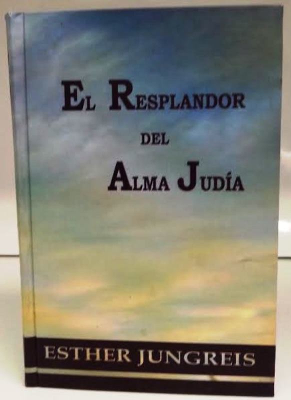 El Resplandor Del Alma Judia: The Jewish Soul on Fire - Spanish
