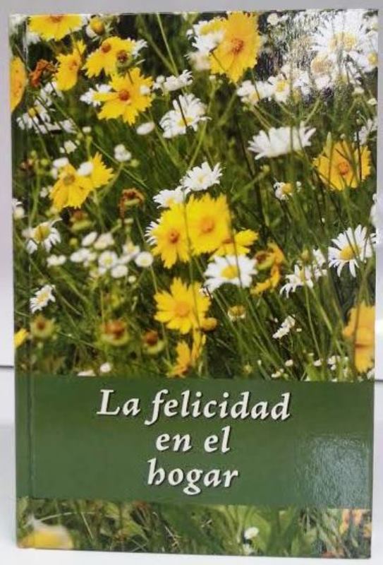 La Felicidad En El Hogar: Happiness In The Home - Spanish