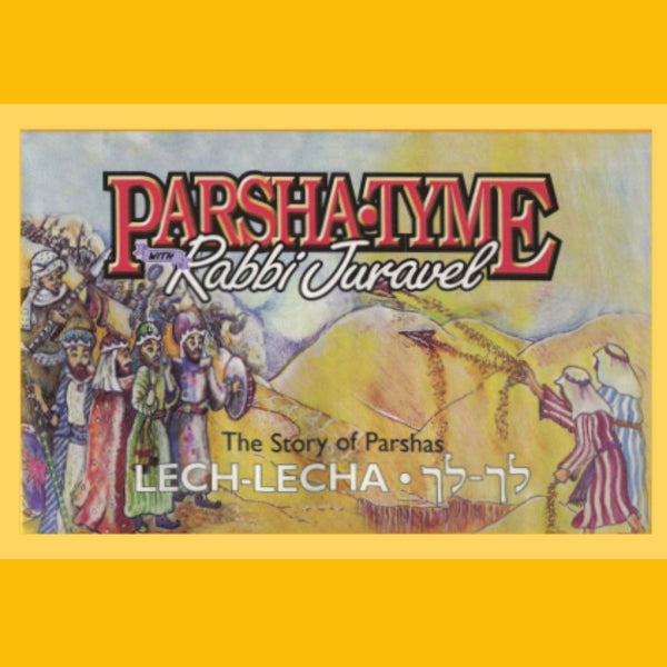 Parsha-Tyme With Rabbi Juravel - Stories of Parshas Lech Lecha (CD)