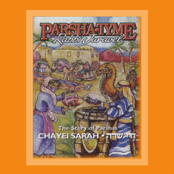 Parsha-Tyme With Rabbi Juravel - Stories of Parshas Chayei Sarah (CD)
