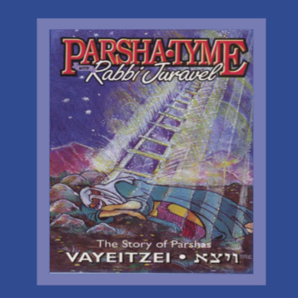Parsha-Tyme With Rabbi Juravel - Stories of Parshas Vayeitzei (CD)