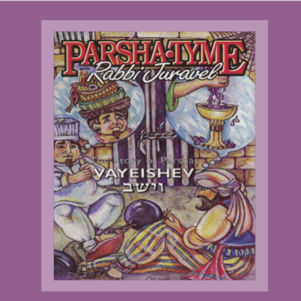 Parsha-Tyme With Rabbi Juravel - Stories of Parshas Vayeishev (CD)
