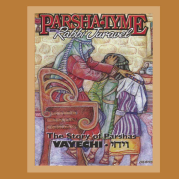 Parsha-Tyme With Rabbi Juravel - Stories of Parshas Vayechi (CD)