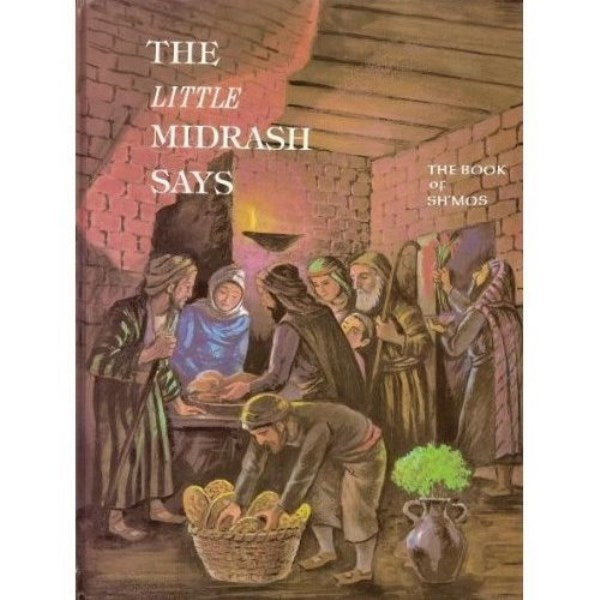 The Little Midrash Says: The Book of Sh'mos
