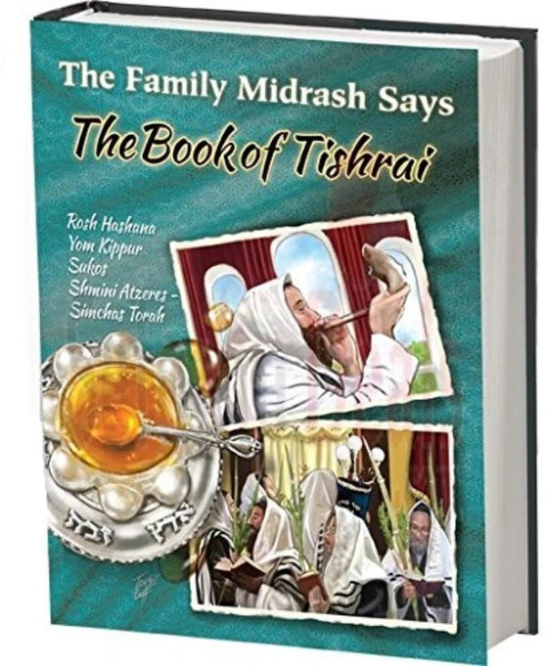 The Family Midrash Says - The Book of Tishrai