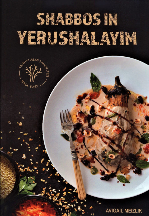 Shabbos In Yerushalayim Cookbook