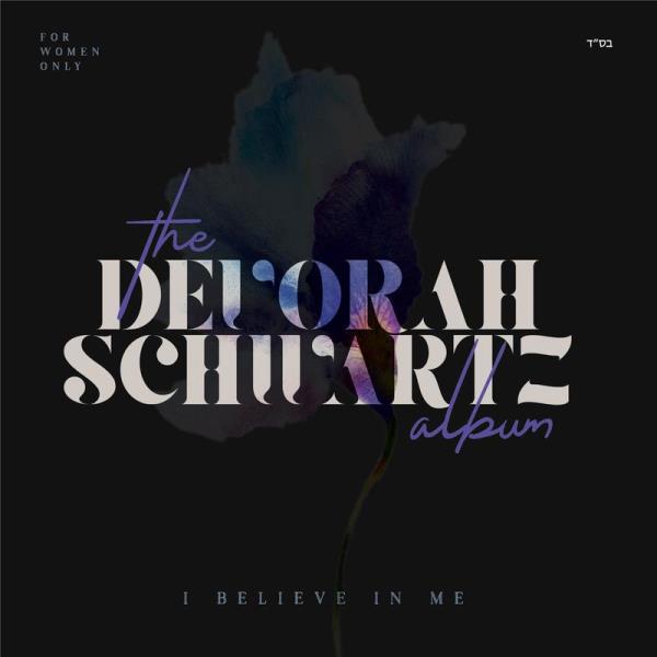 The Devorah Schwartz Album: I Believe In Me (CD)