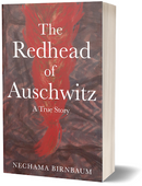 The Redhead of Auschwitz - A True Story