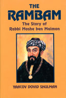 The Rambam: The Story of Rabbi Moshe Ben Maimon