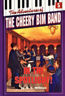 The Adventures of The Cheery Bim Band: In The Spotlight! - Volume 5