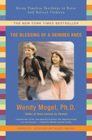 The Blessing of A Skinned Knee: Using Jewish Teachings To Raise Self-Reliant Children