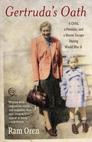 Gertruda's Oath: A Child, A Promise, and A Heroic Escape During World War 2