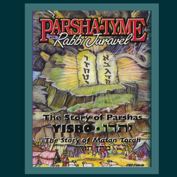 Parsha-Tyme With Rabbi Juravel - Stories of Parsha Yisro (CD)