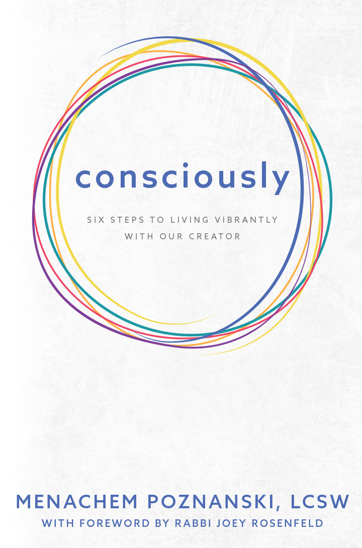 Consciously: Six Steps to Living Vibrantly With Our Creator