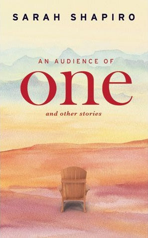 An Audience of One and Other Stories