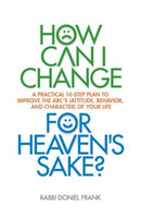 How Can I Change For Heaven's Sake?