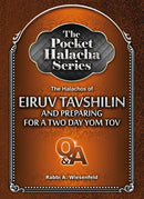 The Pocket Halacha Series: The Halachos of Eiruv Tavshilin And Preparing For A Two Day Yom Tov