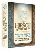The Hirsch Anthology - A Compendium of the Teachings of Rav Samson Rapheal Hirsch