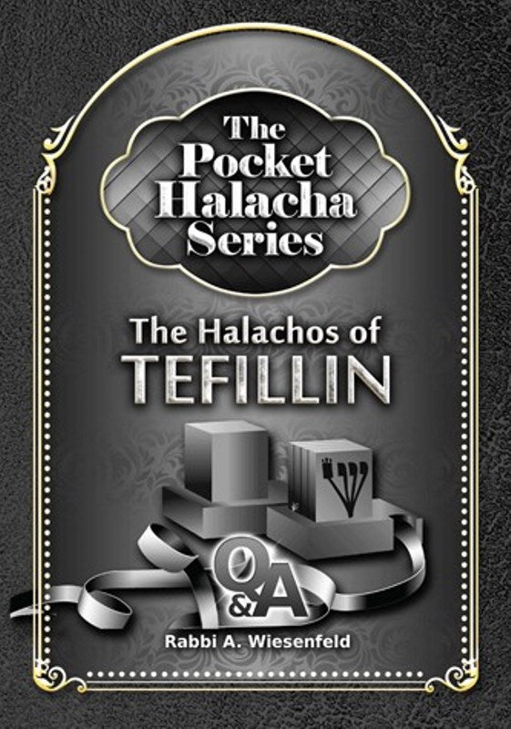 The Pocket Halacha Series: The Halachos of Tefillin