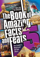 The Book of Amazing Facts and Feats - Volume 5: The Creator's World and All That Fills It