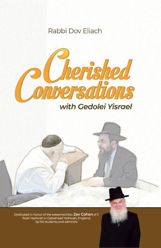 Cherished Conversations With Gedolei Yisroel