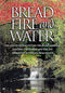 Bread, Fire, And Water