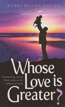 Whose Love Is Greater