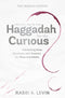 Haggadah For The Curious 1