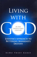Living With G-d In The 21st Century