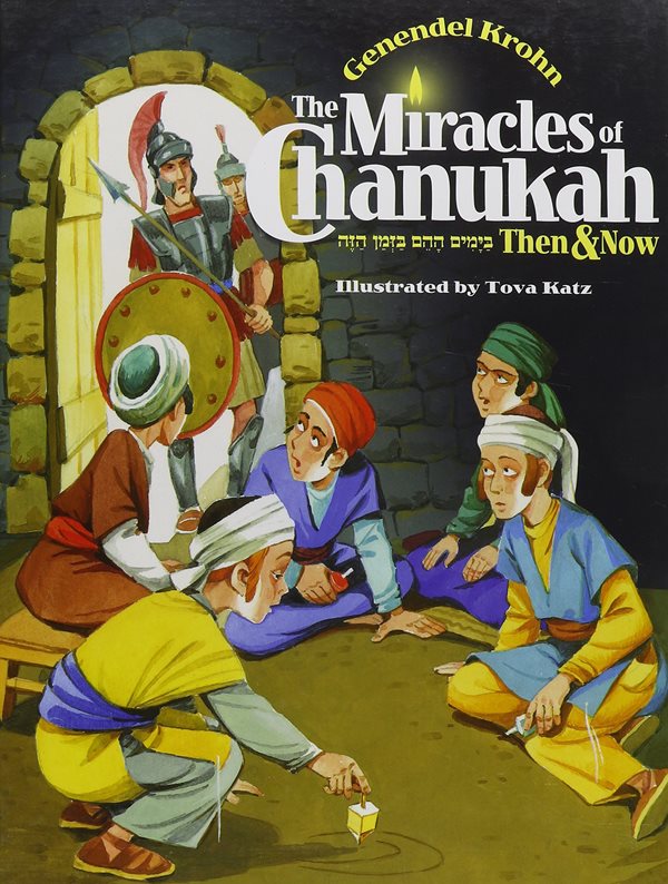 The Miracles of Chanukah Then & Now