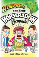 Rebbe Mendel: The Fake Horseradish Escapade - Volume 13