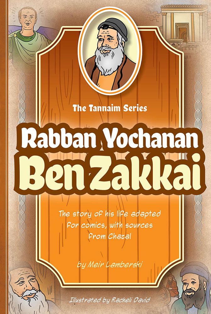 The Tannaim Series: Rabbi Yochanan Ben Zakkai
