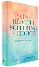 Pain is a Reality, Suffering is a Choice