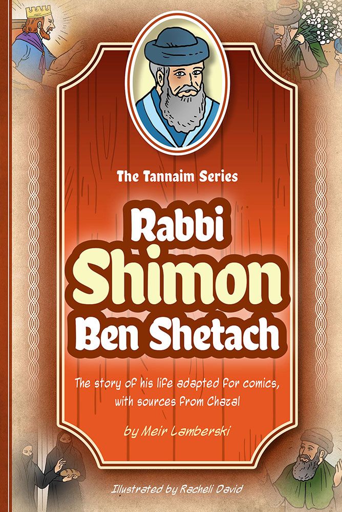 The Tannaim Series: Rabbi Shimon Ben Shetach