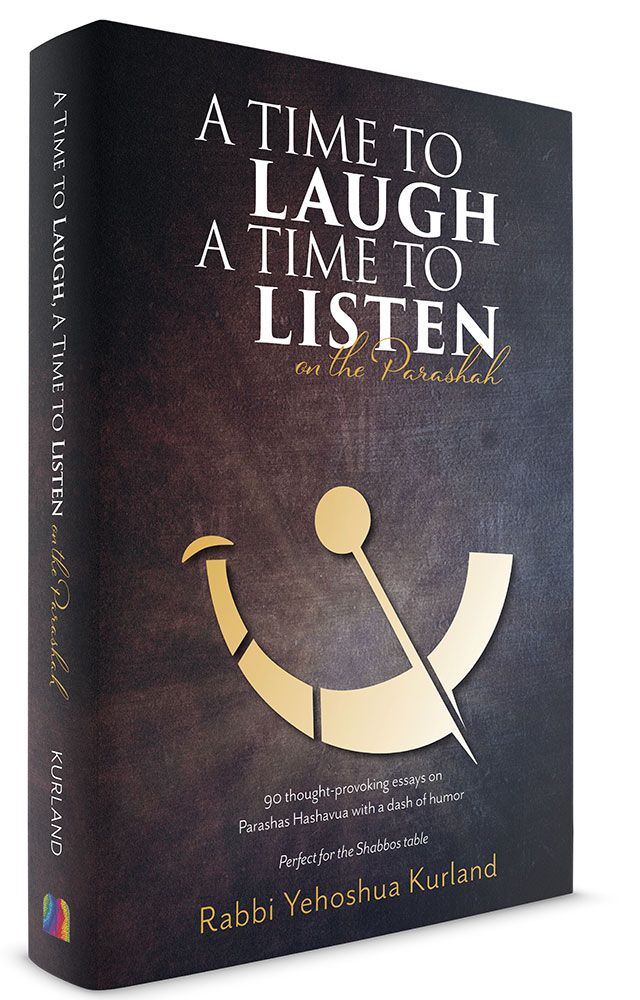 A Time To Laugh - A Time To Listen On The Parashah