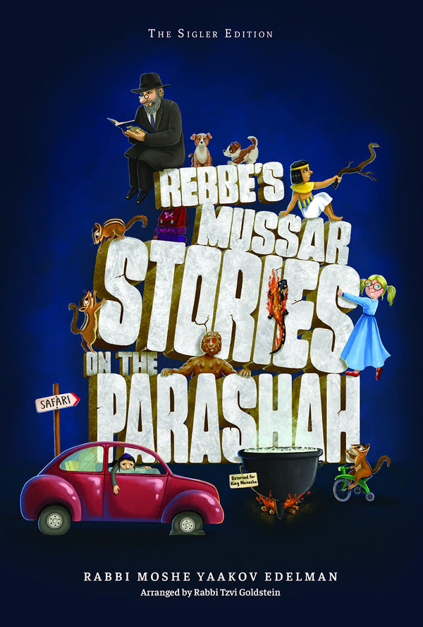 Rebbe's Mussar Stories On The Parashah
