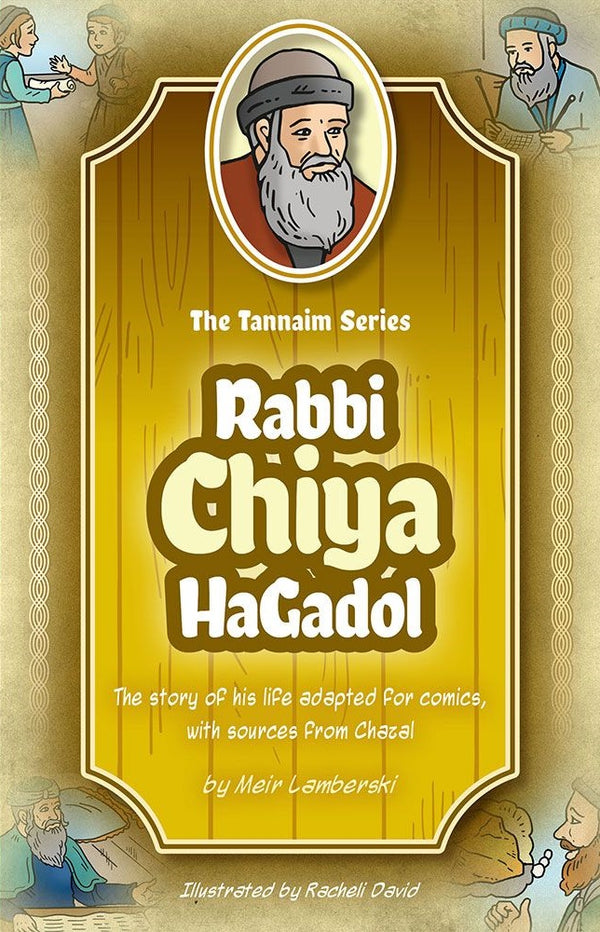 The Tannaim Series: Rabbi Chiya HaGadol