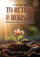 To Return and Rekindle